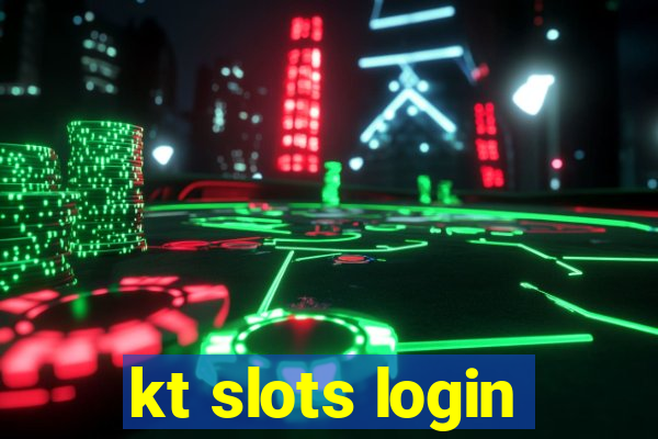 kt slots login